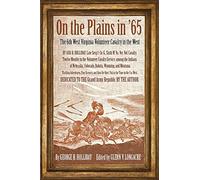 On The Plains In '65 : The 6th West Virginia Volunteer Cavalry In The West