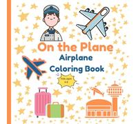 On the Plane: Airplane Coloring Book for Kids Ages 4-8