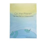 On the Planet - The Day the Sun Disappeared