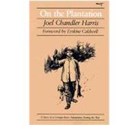 On the Plantation Erskine Caldwell, Joel Chandler Harris (Auteur)