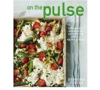 On the Pulse: Super easy, protein-packed recipes for lentils, beans and peas - [Version Originale] Inconnu (Auteur)