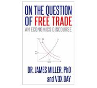 On the Question of Free Trade: An Economics Discourse