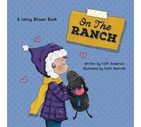 On The Ranch: A Leroy Brown Book