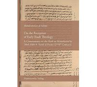 On the Reception of Early Ibadi Theology: A Commentary on the Book on Monotheism by Abd Allah B. Yazid Al-fazari 2nd/8th Century
