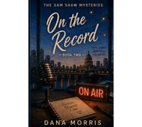 On the Record: A Sam Shaw Mystery-Book Two