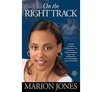 On the Right Track: From Olympic Downfall to Finding Forgiveness and the Strength to Overcome and Succeed