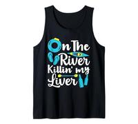 on The River Killin' My Liver Float Trip Tubing River Débardeur