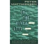 On the River Styx and Other Stories Peter Matthiessen (Auteur)