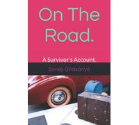 On The Road.: A Survivor's Account.
