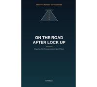 On the Road After Lock Up: Figuring Out Transportation After Prison