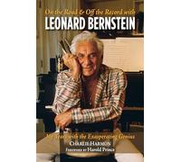 On The Road And Off The Record With Leonard Bernstein