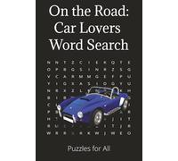 On the Road: Car Lovers Word Search: Word Searchs With Easy To Read Car Lovers, Auto Parts, and Gearheads | 6x9 Inches, 110 Pages | 55+ Puzzles | Gift For Birthdays, Holidays, And Free Times |