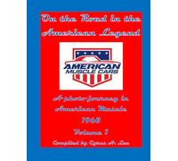 On the Road in the American Legend: A photo journey in American Muscle 1968 Volume 1