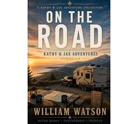 On The Road: Kathy and Jax Adventures 1-6