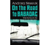 On the Road to Babadag: Travels in the Other Europe