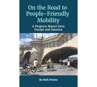On the Road to People-Friendly Mobility: A Progress Report from Europe and America