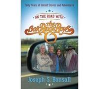 On the Road with The Oak Ridge Boys Forty Years of Untold Stories and Adventures by Joseph S Bonsall Joseph S Bonsall (Auteur)