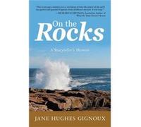 On the Rocks A Storytellers Memoir - Jane Hughes Gignoux - Author Solutions Inc - Livre en Anglais Jane Hughes GignouxJane Hughes Gignoux (Auteur)