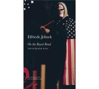 On the Royal Road by Elfriede Jelinek Elfriede Jelinek (Auteur)