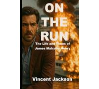 ON THE RUN: The Life and Times of James Malcolm Henry