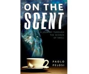 On The Scent: A Journey Through The Science Of Smell (Hardcover) Paolo Visiting Professor At The Chinese Academy Of Agricultural Sciences Caas Pelosi, China Beijing (Auteur)