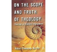 On the Scope And Truth of Theology Robert Cummings Neville (Auteur)