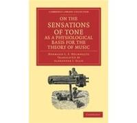 On The Sensations Of Tone As A Physiological Basis For The Theory Of Music