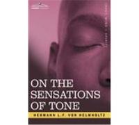 On the Sensations of Tone Von Helmholtz, Hermann L. F. (Auteur)
