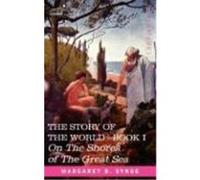 On the Shores of the Great Sea, Book I of the Story of the World Synge, M. B. (Auteur)