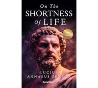 On the Shortness of Life: A New Modern Translation