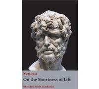On the Shortness of Life by Seneca Seneca (Auteur)