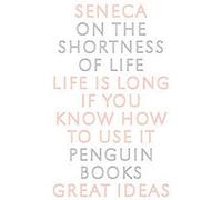 On the Shortness of Life, Great Ideas C.D.N. Costa, Lucius Annaeus Seneca (Auteur)