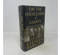 On The Shoulders Of Giants: The Great Works Of Physics And Astronomy