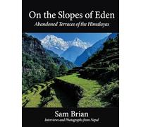 On the Slopes of Eden: Abandoned Terraces of the Himalayas