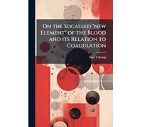 On the Socalled "new Element" of the Blood and its Relation to Coagulation