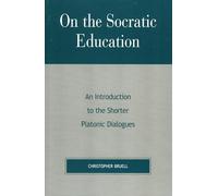 On the Socratic Education: An Introduction to the Shorter Platonic Dialogues