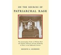 On the Sources of Patriarchal Rage by Kenneth A. Lockridge Kenneth A. Lockridge (Auteur)