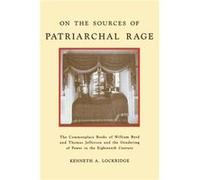On the Sources of Patriarchal Rage by Kenneth A. Lockridge Kenneth A. Lockridge (Auteur)