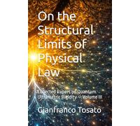 On the Structural Limits of Physical Law: Collected Papers on Quantum Ultrametric Rigidity - Volume III