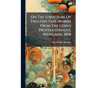 On The Structure Of Two Fish Tape-worms From The Genus Proteocephalus, Weinland, 1858