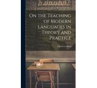 On The Teaching Of Modern Languages In Theory And Practice