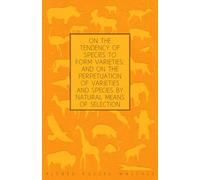 On the Tendency of Species to form Varieties; and on the Perpetuation of Varieties and Species by Natural Means of Selection