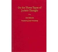 On The Three Types Of Juristic Thought, Contributions in Political Science Carl Schmitt, Joseph W. Bendersky (Auteur)