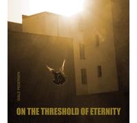 On the Threshold of Eternity