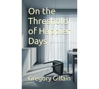 On the Threshold of Happier Days