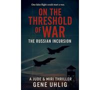 On The Threshold of War The Russian Incursion