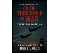 On the Threshold of War - The Russian Incursion