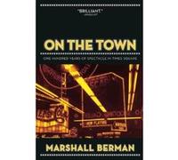 On the Town Marshall Berman (Auteur)