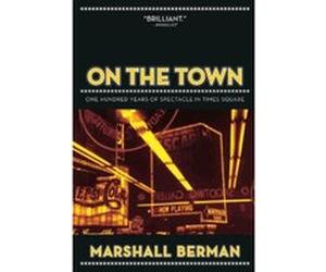 On the Town Marshall Berman (Auteur)