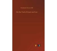 On The Trail Of Grant And Lee